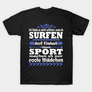 Surfen Surfbrett Mädchen Welle Frau Spruch T-Shirt